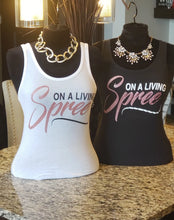 Load image into Gallery viewer, White or Black Rose Gold On A Living Spree Tank