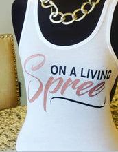 Load image into Gallery viewer, White or Black Rose Gold On A Living Spree Tank