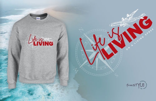 PRE ~ ORDER UNISEX LIFE IS LIVING GRAY & RED SWEATSHIRT